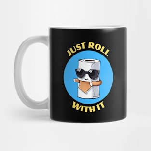 Just Roll With It | Toilet Paper Pun Mug